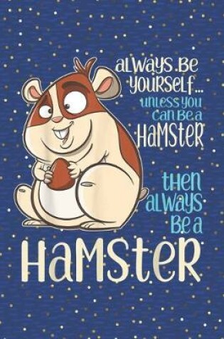 Cover of Always Be A Hamster