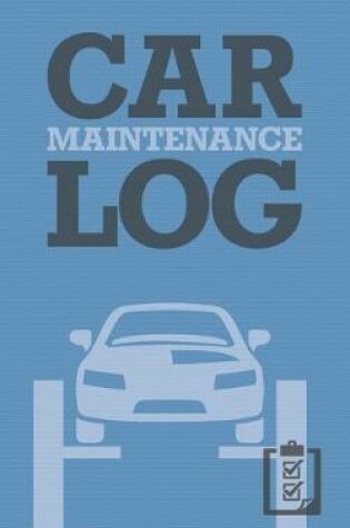 Cover of Car Maintenance Log