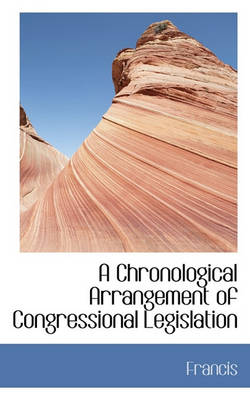 Book cover for A Chronological Arrangement of Congressional Legislation