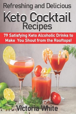 Book cover for Refreshing and Delicious Keto Cocktail Recipes