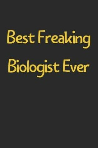 Cover of Best Freaking Biologist Ever