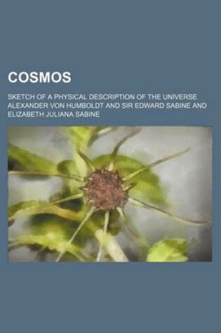 Cover of Cosmos (Volume 3, PT. 1); Sketch of a Physical Description of the Universe