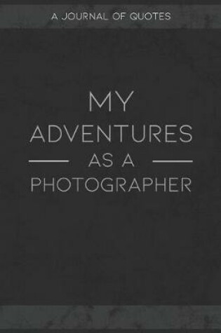 Cover of My Adventures As A Photographer