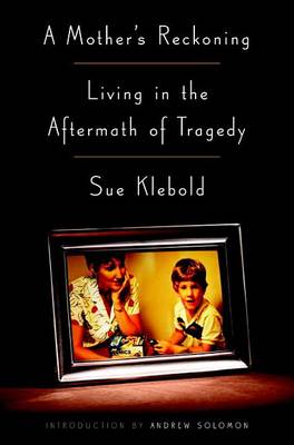 A Mother's Reckoning by Sue Klebold