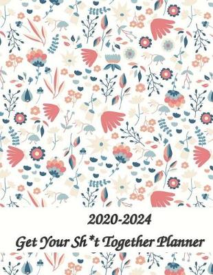 Book cover for Get Your Sht Together Planner 2020-2024 8x11