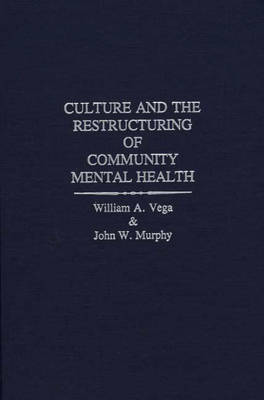 Book cover for Culture and the Restructuring of Community Mental Health