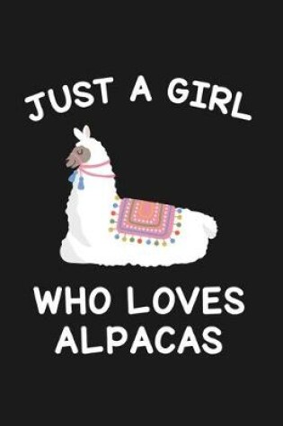 Cover of Just A Girl Who Loves Alpacas
