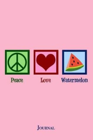 Cover of Peace Love Watermelon Journal