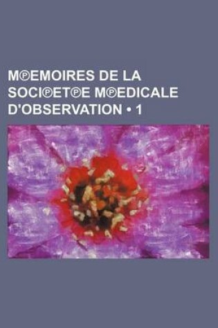 Cover of M Emoires de La Soci Et E M Edicale D'Observation (1)