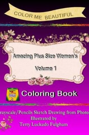 Cover of Color Me Beautiful Amazing Plus Size Women's Volume 1