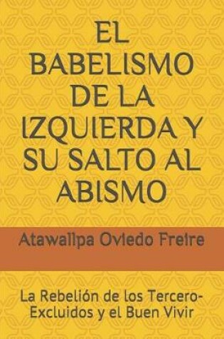 Cover of El Babelismo de la Izquierda Y Su Salto Al Abismo