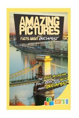 Book cover for Amazing Pictures and Facts about Budapest