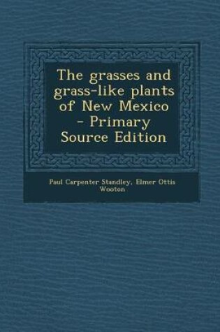 Cover of The Grasses and Grass-Like Plants of New Mexico - Primary Source Edition
