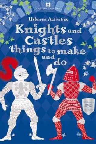 Cover of Knights and Castles things to make and do