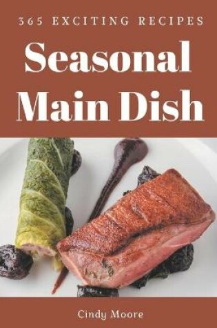 Cover of 365 Exciting Seasonal Main Dish Recipes