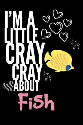 Book cover for I'm a Little Cray Cray About Fish