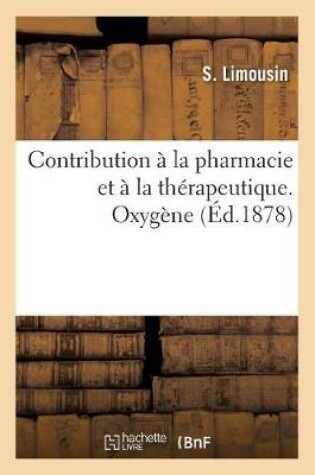 Cover of Contribution A La Pharmacie Et A La Therapeutique. Oxygene