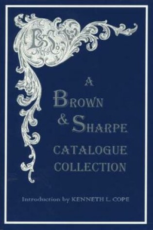 Cover of A Brown & Sharpe Catalogue Collection, 1868-1899