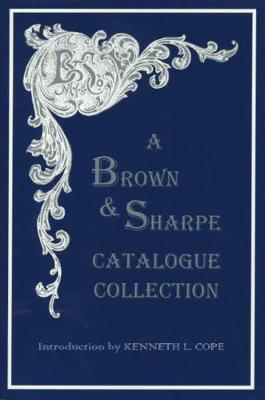 Book cover for A Brown & Sharpe Catalogue Collection, 1868-1899