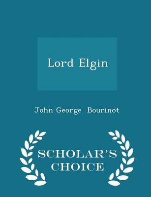 Book cover for Lord Elgin - Scholar's Choice Edition