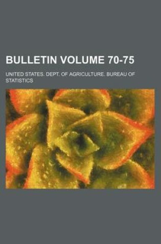 Cover of Bulletin Volume 70-75