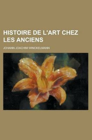 Cover of Histoire de L'Art Chez Les Anciens