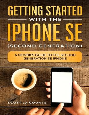 Book cover for Getting Started With the iPhone SE (Second Generation)