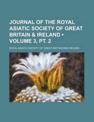 Book cover for Journal of the Royal Asiatic Society of Great Britain & Ireland (Volume 3, PT. 2)