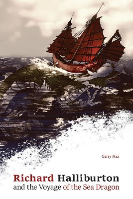 Cover of Richard Halliburton and the Voyage of the Sea Dragon