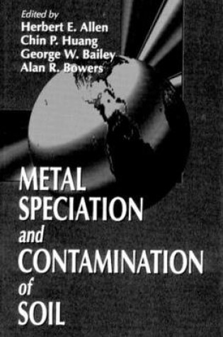 Cover of Metal Speciation and Contamination of Soil