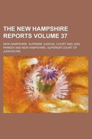 Cover of The New Hampshire Reports Volume 37