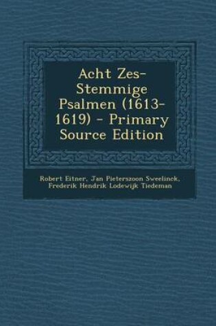 Cover of Acht Zes-Stemmige Psalmen (1613-1619) - Primary Source Edition