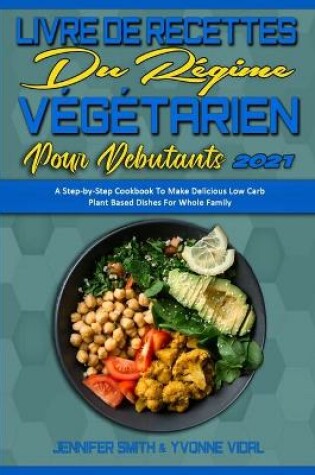 Cover of Livre De Recettes Du Regime Vegetarien Pour Debutants 2021