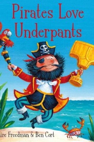 Cover of Pirates Love Underpants