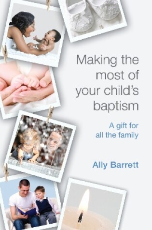 Cover of Making the most of your child's baptism