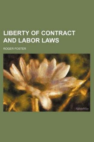 Cover of Liberty of Contract and Labor Laws