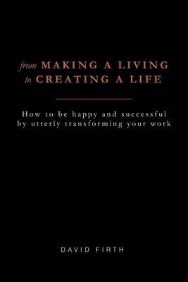 Book cover for From Making a Living to Creating a Life