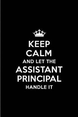 Book cover for Keep Calm and Let the Assistant Principal Handle It