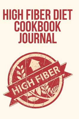 Book cover for High Fiber Diet Cookbook Journal