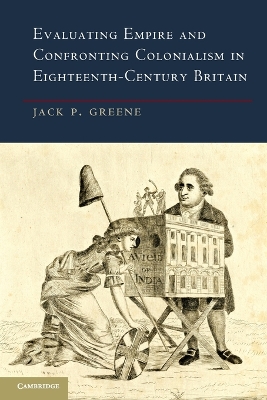 Book cover for Evaluating Empire and Confronting Colonialism in Eighteenth-Century Britain