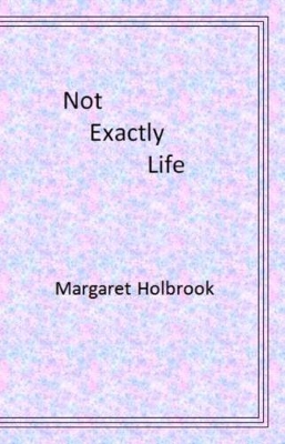 Book cover for Not Exactly Life