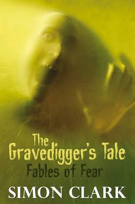 Book cover for The Gravedigger's Tale: Fables of Fear