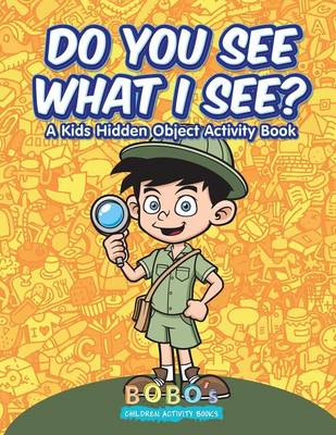 Book cover for Do You See What I See? a Kids Hidden Object Activity Book