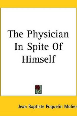 Cover of The Physician in Spite of Himself