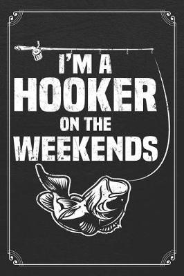 Cover of I'm A Hooker On The Weekends