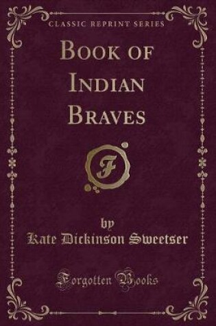 Cover of Book of Indian Braves (Classic Reprint)