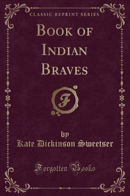 Book cover for Book of Indian Braves (Classic Reprint)