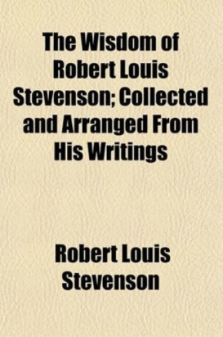 Cover of The Wisdom of Robert Louis Stevenson; Collected and Arranged from His Writings