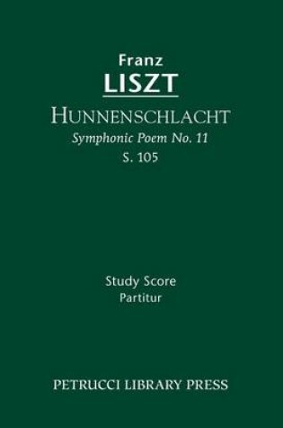 Cover of Hunnenschlacht (Symphonic Poem No. 11), S. 105 - Study Score