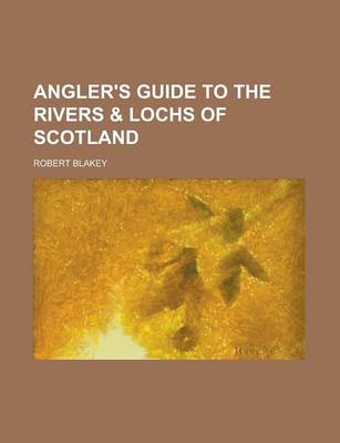 Book cover for Angler's Guide to the Rivers & Lochs of Scotland